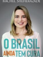 O Brasil tem cura - Rachel Sheherazade.