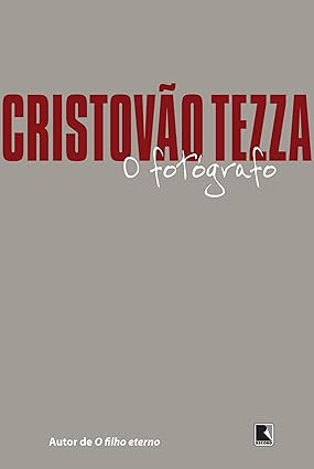 O fotografo - Cristovao Tezza.
