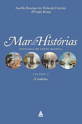O Realismo_ Colecao Mar de historias v.5 - Aurelio Buarque de Holanda Ferreira