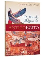 O Mundo Magico do Antigo Egito - Christian Jacq.