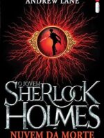 Nuvem da Morte - O Jovem Sherlock Holmes - - Andrew Lane.