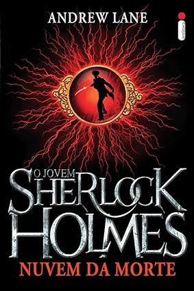 Nuvem da Morte - O Jovem Sherlock Holmes - - Andrew Lane.