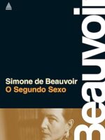 O Segundo Sexo - Simone de Beauvoir.