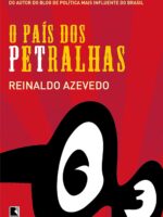 O pais dos Petralhas - Vol I - Reinaldo Azevedo.