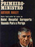 O primeiro-ministro - Arthur Hailey.