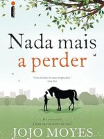 Nada mais a perder - Jojo Moyes.