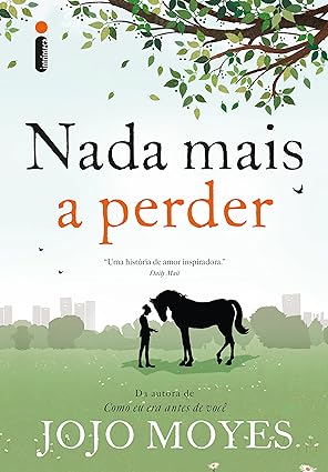 Nada mais a perder - Jojo Moyes.