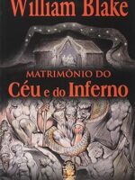 Matrimonio do Ceu e do Inferno - William Blake.