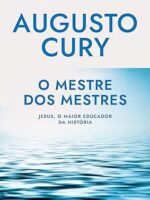 O Mestre Dos Mestres - Analise da Intelige - Augusto Cury.