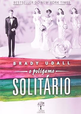 O Poligamo Solitario - Brady Udall.