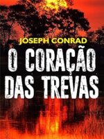 O Coracao das Trevas - Joseph Conrad.