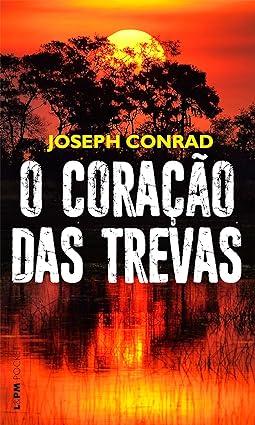 O Coracao das Trevas - Joseph Conrad.