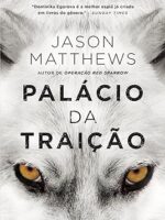 O Palacio da Traicao - Jason Mathews.