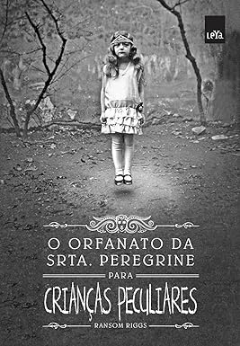 O Orfanato da Srta.Peregrine para Criancas - Ransom Riggs.