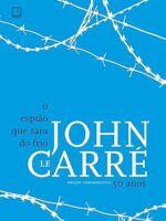 O Espiao que Saiu do Frio - John le Carre.