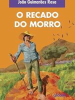 O Recado do morro - Joao Guimaraes Rosa.
