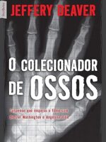O Colecionador de Ossos - Jeffery Deaver.