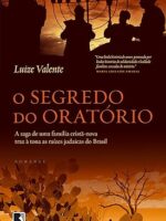 O Segredo do Oratorio - Luize Valente.