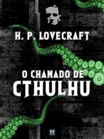 O chamado de Cthulhu - H.P. Lovecraft.