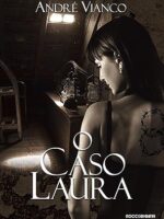 O caso Laura - Andre Vianco.