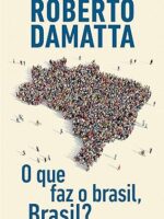 O que faz do Brasil, Brasil - Roberto DaMatta.