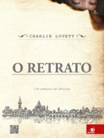 O Retrato - Charlie Lovett.
