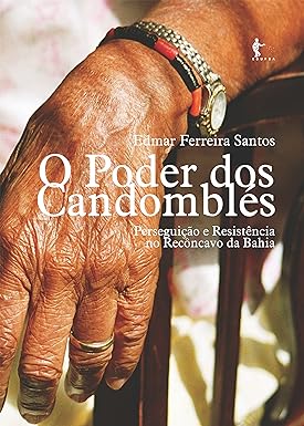 O poder dos candombles_ perseguicao e resi - EF. SANTOS.