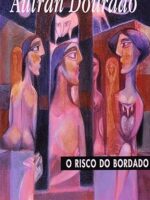 O Risco do Bordado - Autran Dourado.