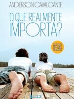O que realmente importa_ - Anderson Cavalcante.