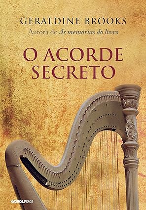 O acorde secreto - Geraldine Brooks.