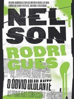 O Obvio Ululante - Nelson Rodrigues.