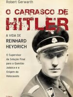 O Carrasco de Hitler - A Vida de Reinhard - Robert Gerwarth.