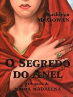 O Segredo do Anel - Kathleen McGowan.