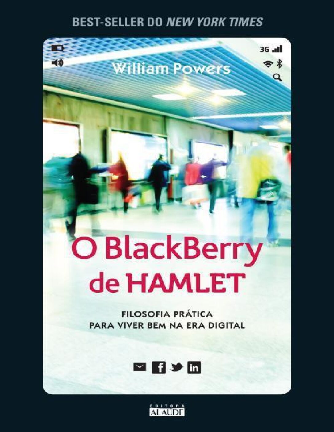 O BlackBerry de hamlet_ Filosofia pratica - William Powers.