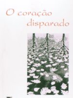 O Coracao Disparado - Adelia Prado.