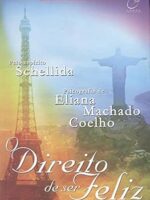 O Direito de Ser Feliz - Eliana Machado Coelho.