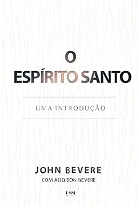 O Espirito Santo_ Uma Introducao - John Bevere.