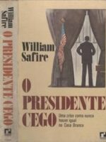 O presidente cego - William Safire.