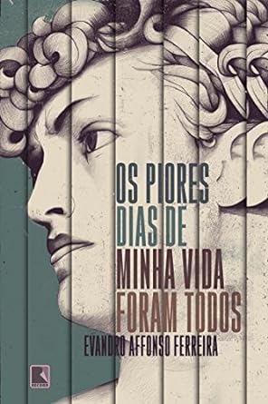 Os piores dias de minha vida foram todos