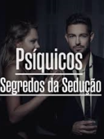 Psíquicos Segredos de Sedução