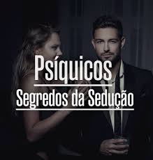 Psíquicos Segredos de Sedução