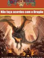 Nao Faca Acordos com o Dragao - Robert N. Charrette.