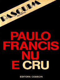 Nu e Cru - Paulo Francis.