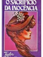 O Sacrificio da Inocencia - Taylor Caldwell.