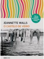 O Castelo de Vidro - Jeannette Walls.