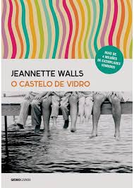 O Castelo de Vidro - Jeannette Walls.