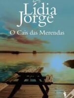 O Cais das Merendas - Lidia Jorge.