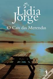 O Cais das Merendas - Lidia Jorge.