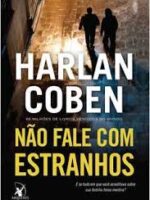 Nao fale com estranhos - Harlan Coben.