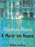 Morte Em Veneza - Thomas Mann.